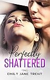 Perfectly Shattered