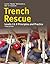 Trench Rescue: Principles and Practice to NFPA 1006 and 1670: .