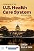 Essentials of the U.S. Health Care System with Advantage Acce... by Leiyu Shi
