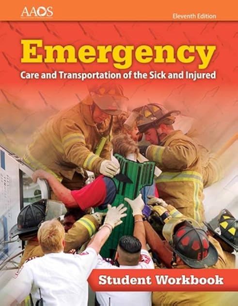 Emergency Care and Transportation of the Sick and Injured Student Workbook