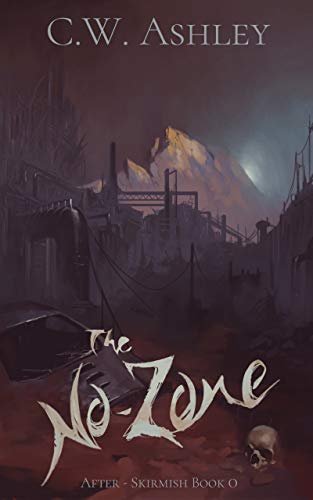 The No-Zone: A Post-Apocalyptic Anthology (After Skirmish #0.5)
