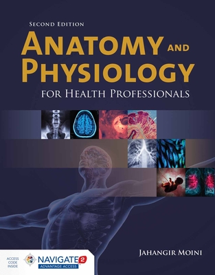 Anatomy and Physiology for Health Professionals: .