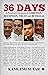 36 DAYS A Political Chronicle of Ambition, Deception, Trust and Betrayal