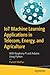 IoT Machine Learning Applications in Telecom, Energy, and Agriculture: With Raspberry Pi and Arduino Using Python