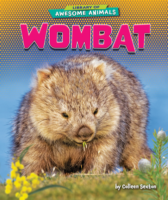 Wombat - Non-Fiction Reading for Grade 3, Developmental Learning for Young Readers - Library of Awesome Animals