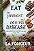Eat to Prevent and Control Disease by La Fonceur