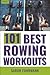 101 Best Rowing Workouts