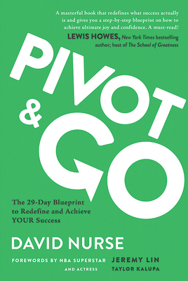 Pivot & Go: The 29-Day Blueprint to Redefine and Achieve YOUR Success (Hardcover)