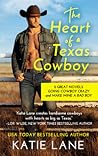 The Heart of a Texas Cowboy: 2-in-1 Edition with Going Cowboy Crazy and Make Mine a Bad Boy (Deep in the Heart of Texas)