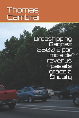 Dropshipping: Gagnez 2500 par mois de revenus passifs gr�ce � Shopify