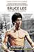 Bruce Lee: The Life of a Le...