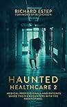 Haunted Healthcare 2 by Richard Estep