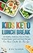 Keto Kids Lunch Break by Eva Iliana