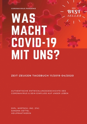 Was macht Covid-19 mit uns?: Zeit-Zeugen Tagebuch 11/2019 - 04/2020 (German Edition)