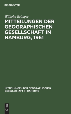 Mitteilungen der Geographischen Gesellschaft in Hamburg, 1961 (German Edition)