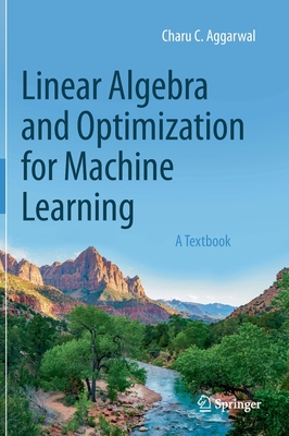 Linear Algebra and Optimization for Machine Learning: A Textbook (Hardcover)