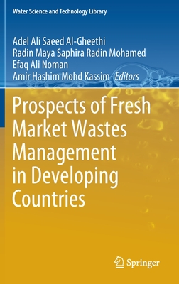 Prospects of Fresh Market Wastes Management in Developing Countries (Water Science and Technology Library, 92)