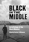 Black in the Middle: An Anthology of the Black Midwest