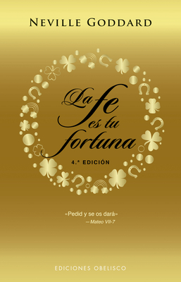 Portada de La fe es tu fortuna, de Neville Goddard
