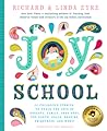 Joy School: 22 Children's Stories to Teach the Joys of Honesty, Family, Your Body, the Earth, Goals, Sharing, Uniqueness, and More!