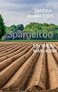 Spargeltod: Rhein-Main-Krimi 4