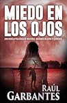 Miedo en los Ojos: Una novela policíaca de misterio, asesinos en serie y crímenes (Spanish Edition) Miedo en los Ojos: Una novela policíaca de misterio, asesinos en serie y crímenes (Spanish Edition)