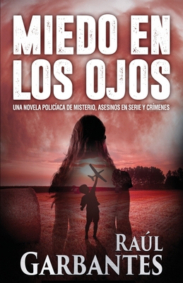 Miedo en los Ojos: Una novela policíaca de misterio, asesinos en serie y crímenes (Spanish Edition)