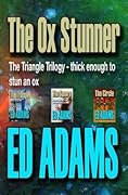 The Ox Stunner: The Triangle Trilogy - thick enough to stun an ox