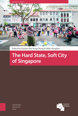The Hard State, Soft City of Singapore (Asian Cities)