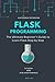 Flask Programming: The Ulti...