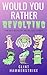 Would You Rather Revolting