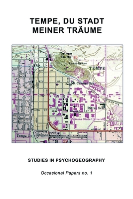 Tempe, du Stadt meiner Traume: Studies in Psychogeography (Paperback)