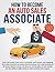 How To Become An Auto Sales Associate by E Rodriguez