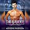 This Is Forever by Natasha Madison