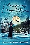 Awakening Crow Moon by Shirley Hedrick Williams