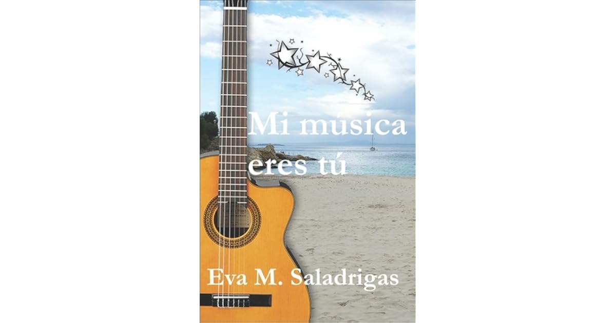 Mi música eres tú by Eva M. Saladrigas
