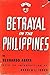Betrayal In The Philippines