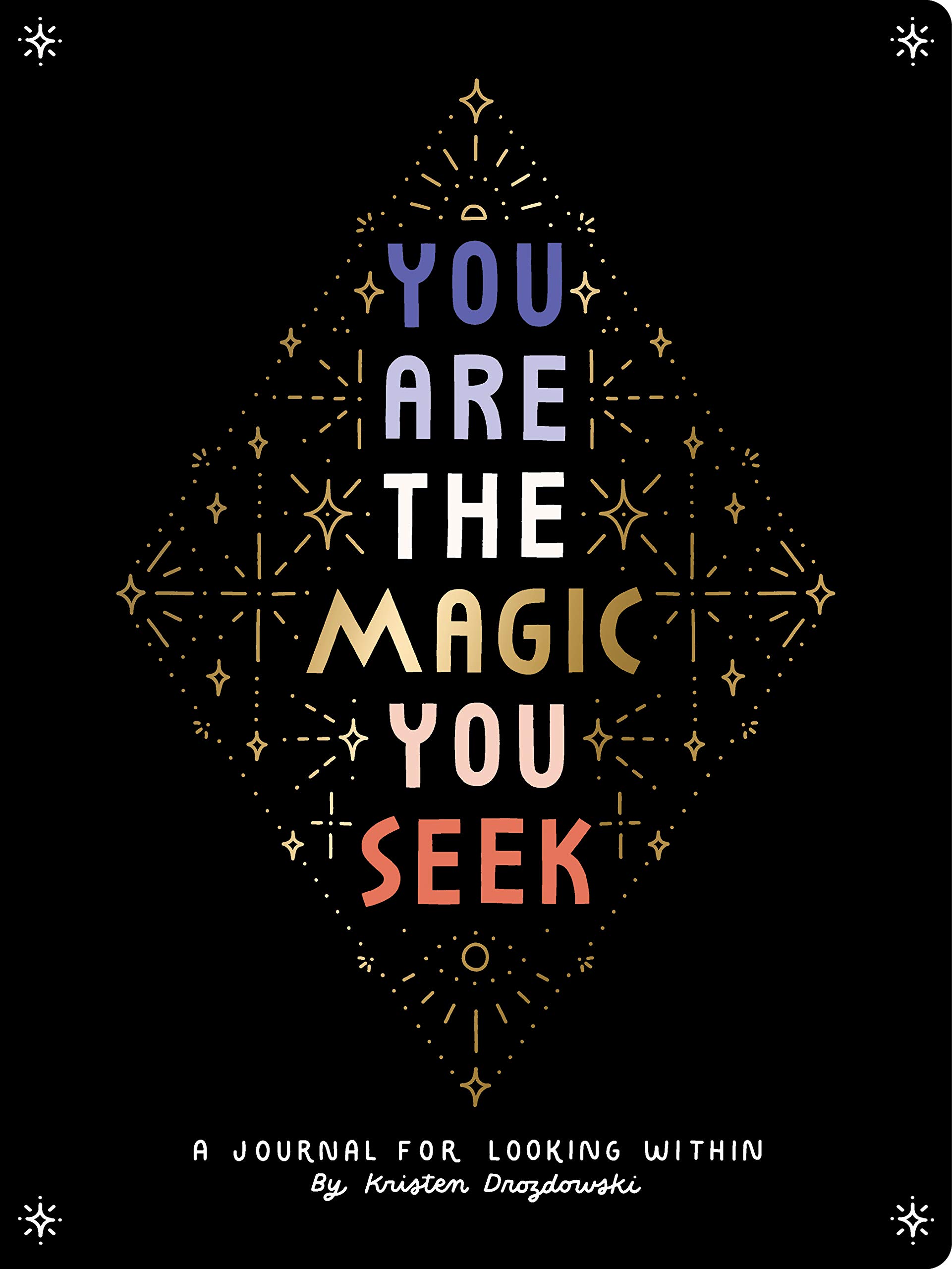 You Are the Magic You Seek: A Journal for Looking Within (Diary)