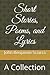 Short Stories, Poems, and L...