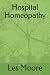Hospital Homeopathy by Les Moore