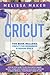 CRICUT: This Book Includes:...