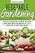 Vegetable Gardening for Beginners: Learn how to grow vegetables at home in a healthy and organic garden. Improve your gardening skills with a detailed guide for your personal backyard