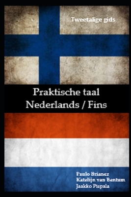 Praktische taal: Nederlands / Fins: tweetalige gids (Dutch Edition)