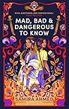 Mad, Bad & Danger...