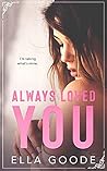 Always Loved You by Ella Goode