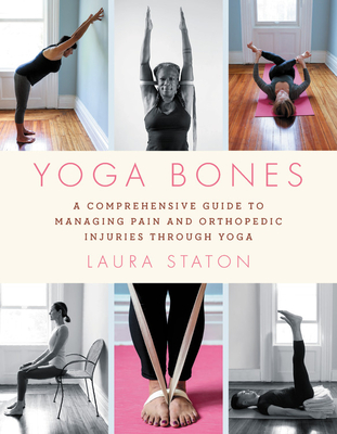 pdf download Yoga Bones: A Comprehensive Guide to Managing Pain and Orthopedic Injuries through Yoga
