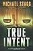 True Intent by Michael  Stagg