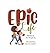 Epic Life
