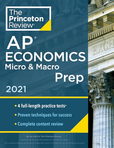 Princeton Review AP Economics Micro & Macro Prep, 2021: 4 Practice Tests + Complete Content Review + Strategies & Techniques (2021) (College Test Preparation)