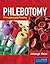 Phlebotomy: Principles and Practice